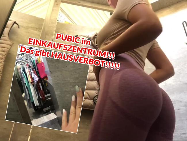 PUBIC im EINKAUFSZENTRUM!!! Das gibt HAUSVERBOT!!!!!