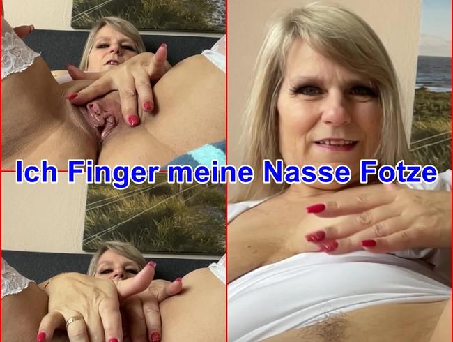 Ich Finger meine Nasse Fotze