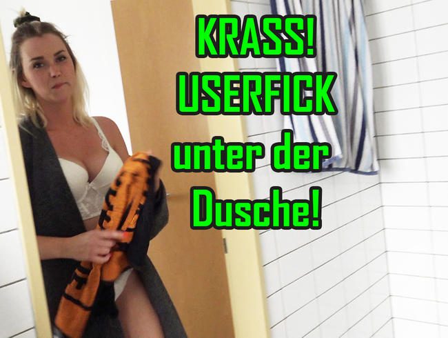 Krass! USERFICK unter der Dusche!