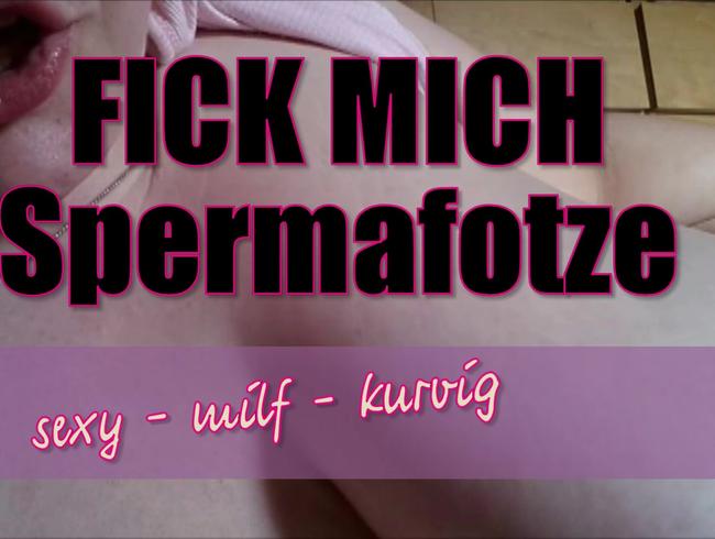 FICK MICH - SPERMAFOTZE