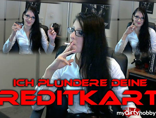 Ich plündere deine Kreditkarte!