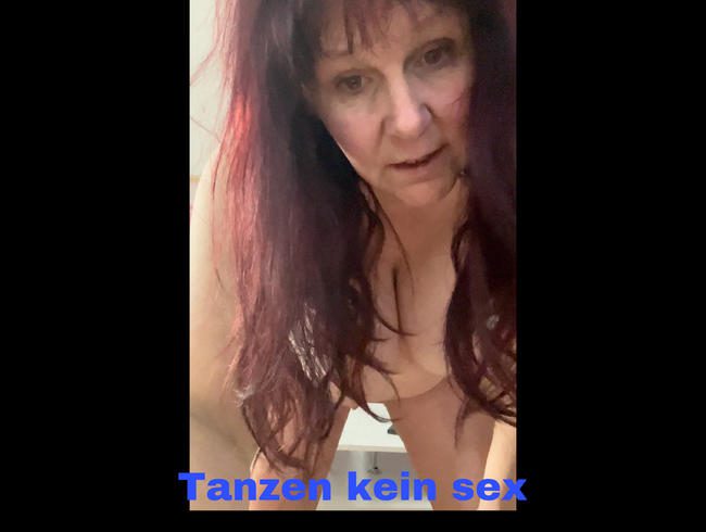 User Wunsch Tanze nackig mit dem dildo