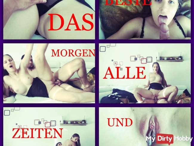 Das Beste Morgen Alle Zeiten...