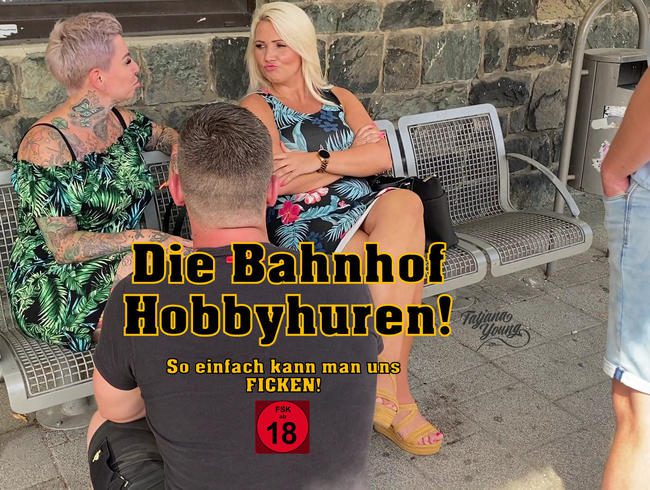 Die Bahnhof Hobbyhuren!