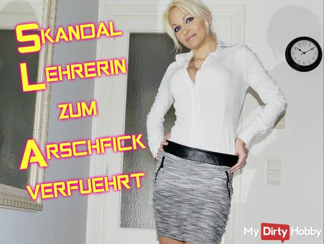 Skandal !! Lehrerin zum Arschfick verführt - Creampie!
