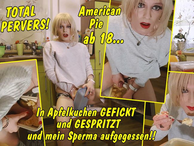 American Pie ab 18... Apfelkuchen gefickt, abgespritzt und gegessen!